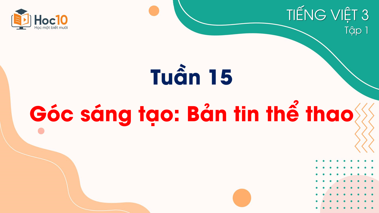 Tuần 15 - Góc sáng tạo Bản tin thể thao
